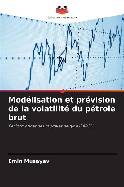 Emin Musayev | ModéLisation Et PréVision De La Volatilité Du PéTrole Brut | Buch-image