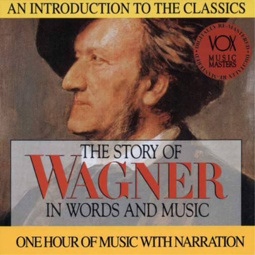 Richard Wagner The Story of Wagner in Words and Music (CD) Album
