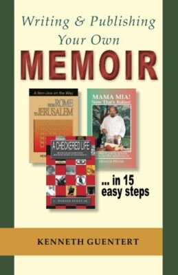 Writing and Publishing Your Own Memoir: ... in 15 easy steps by Guentert New-,