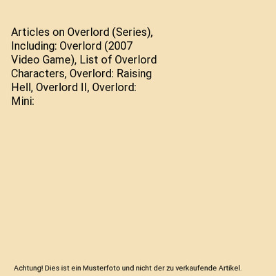 Articles on Overlord [Series], Including: Overlord [2007 Video Game], List of Ov