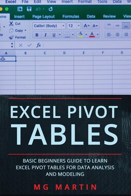 Excel Pivot Tables: Basic Beginners Guide to Learn Excel Pivot Tables for Da...