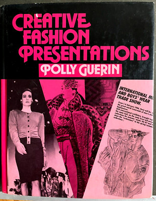Creative Fashion Presentations by Polly Guerin (Hardcover 1987)