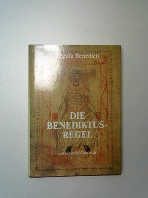 Die Benediktusregel : lateinisch. deutsch = Regula Benedicti / hrsg. im Auftr. d