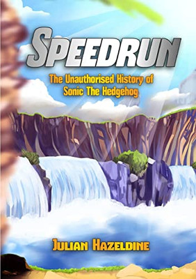 Speedrun: The Unauthorised History of Sonic the Hedgeho - Paperback NEW Hazeldin