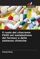 Fahad Khan (U. A.) | Il Ruolo Del Citocromo P450 Nel Metabolismo Dei Farmaci...