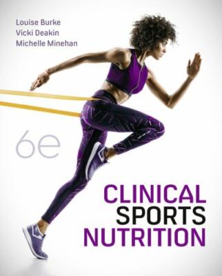 Clinical Sports Nutrition, Paperback by Burke, Louise, Ph.D.; Deakin, Vicki; ...