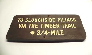 VINTAGE SLOUGHSIDE PILINGS TIMBER TRAIL FOREST WOOD SIGN 27"x11.25"x1.5" USED
