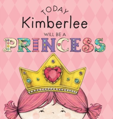 Croyle - Today Kimberlee Will Be a Princess - New hardback or cased bo - X555z
