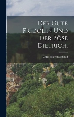 Christoph Von Schm Der gute Fridolin und der böse Dietric (Hardback) (UK IMPORT)
