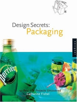 Design Secrets: Packaging - 50 Real-Life Projects Uncovered,Cath
