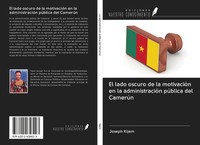 Joseph Kijem | El Lado Oscuro De La MotivacióN En La AdministracióN PúBlica...