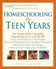 Homeschooling: The Teen Years: Your Complete Guide to Successfully H - VERY GOOD