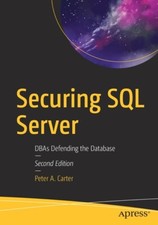 Securing SQL Server: Dbas Defending the Database