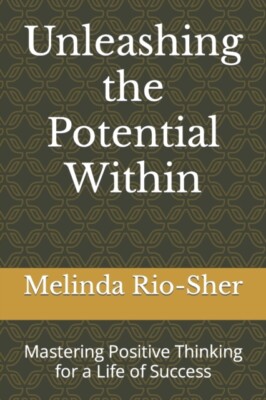 Rio-Sher - Unleashing the Potential Within  Mastering Positive Thinkin - X555z