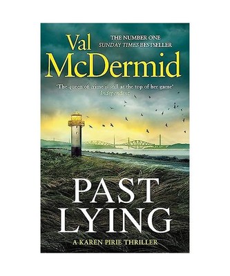 Past Lying: The twisty new Karen Pirie thriller, now a major ITV series, Val McD