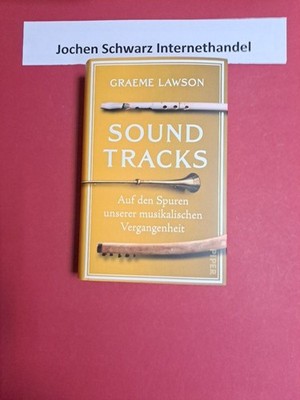 Soundtracks : auf den Spuren unserer musikalischen Vergangenheit. Lawson, Graeme
