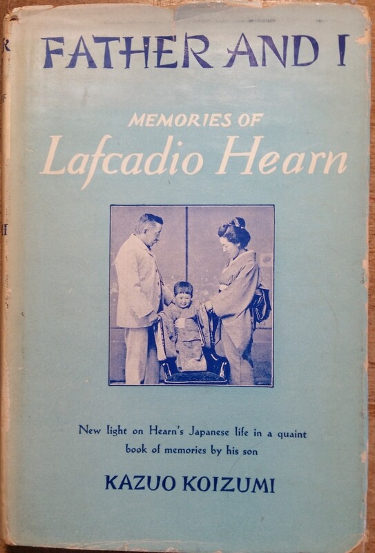 1935 Father and I Memories of Lafcadio Hearn by Kazuo Koizumi