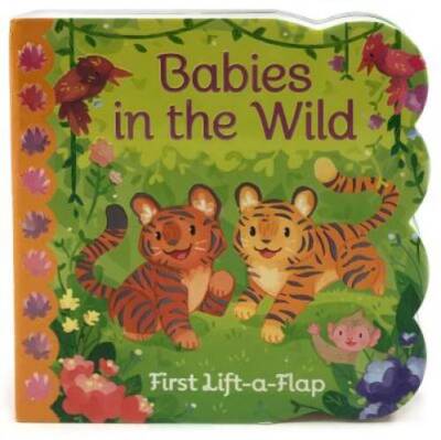 Babies in the the Wild: Lift-a-Flap Board Book (Chunky Lift a - VERY GOOD