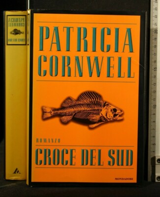 CROCE DEL SUD. Patricia Cornwell. Mondadori.
