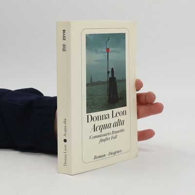 Acqua alta: Commissario Brunettis fünfter Fall  |  Donna Leon