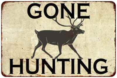 Gone Hunting Vintage Retro Reproduction Gift 8x12 Metal Sign 108120067072