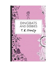 Dingbats and Debbies, T. R. Prouty