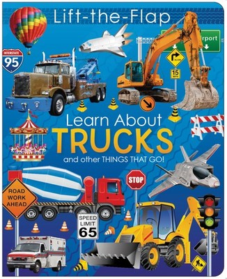 LIFT-THE FLAP-LEARN ABOUT TRUCKS AND OTHER THINGS THAT GO | Lift-Flap Wipe B...