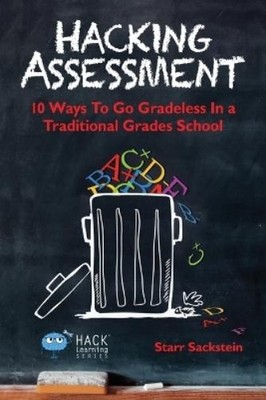 Starr Sackstein Hacking Assessment (Paperback) Hack Learning (UK IMPORT)