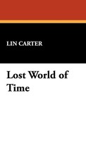 Lin Carter | Lost World Of Time | Buch | Englisch (2008) | Gebunden