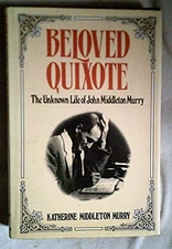 Beloved Quixote: The Unknown Life of John Mi... by Murry, Katherine Mid Hardback
