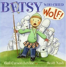 Betsy Who Cried Wolf by Levine, Gail Carson, Good Book