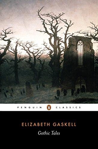 Gothic Tales - Elizabeth Cleghorn Gaskell