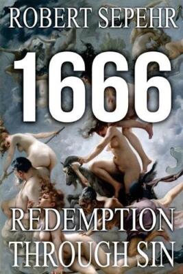 Robert Sepehr 1666 Redemption Through Sin (Paperback)