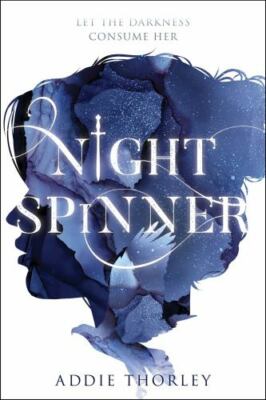 Night Spinner; Night Spinner Duology, 1 - hardcover, Addie Thorley, 1624148883