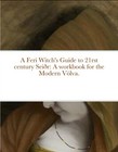 A Feri Witch's Guide to 21rst century SeiÃ°r: A workbook for the M
