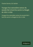 Charles Darwin (U. A.) | Voyage D'un Naturaliste Autour Du Monde Fait à Bord...