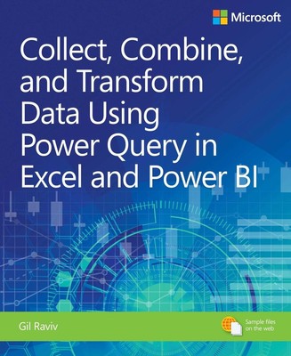 Collect, Combine, and Transform Data Using Power Query in Excel and Power BI by 