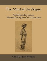 Carter Godwin Woodson | The Mind Of The Negro As Reflected In Letters Written...