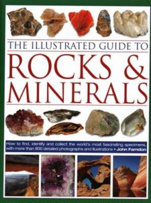 The Illustrated Guide to Rocks & Minerals: How to find, identify and collect the