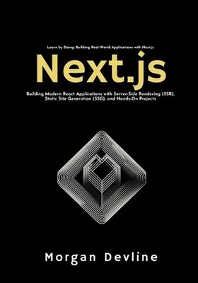 Next.js: Building Modern React Applications with Server-Side Rendering (SSR), St
