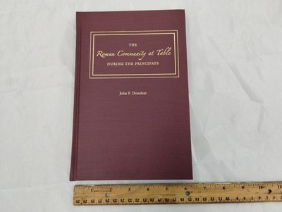 Roman Community at Table During the Principate by John Donahue (2004, Hardcover)
