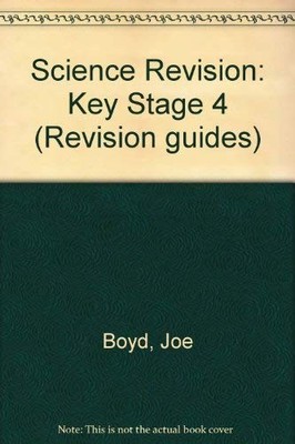 Revision for Science Key Stage 4 with Answers (Revision Guides) - Boyd, Joe