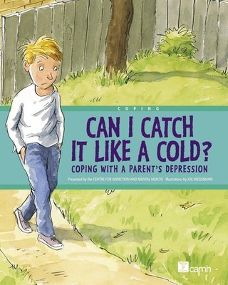 Can I Catch It Like a Cold?: Coping With a Parent's Depression by Health