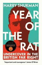 Year of the Rat: Undercover in the British Far Right by Harry Shukman