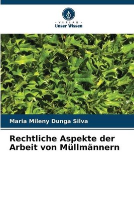 Rechtliche Aspekte der Arbeit von Mllmnnern by Maria Mileny Dunga Silva Paperbac