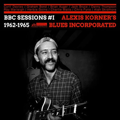 Alexis Korner's Blues Incorporated* - BBC Sessions #1 1962   1965 - CD