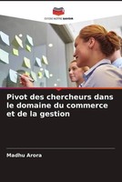 Madhu Arora | Pivot Des Chercheurs Dans Le Domaine Du Commerce Et De La Gestion