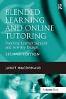 Blended Learning and Online Tutoring: Planning Learner Support and Activity Design by Janet MacDonald (Paperback, 2008)