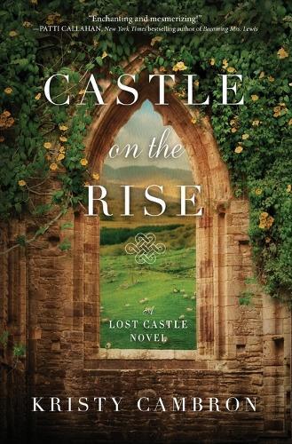 Kristy Cambron Castle on the Rise (Paperback) A Lost Castle Novel