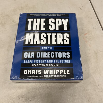 The Spymasters : How the CIA's Directors Shape History and Guard the Future...